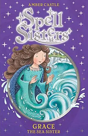 Cover of Spell Sisters: Grace the Sea Sister