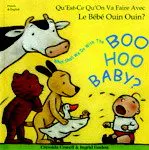 Qu'est-ce qu'on va faire avec le bébé ouin ouin?