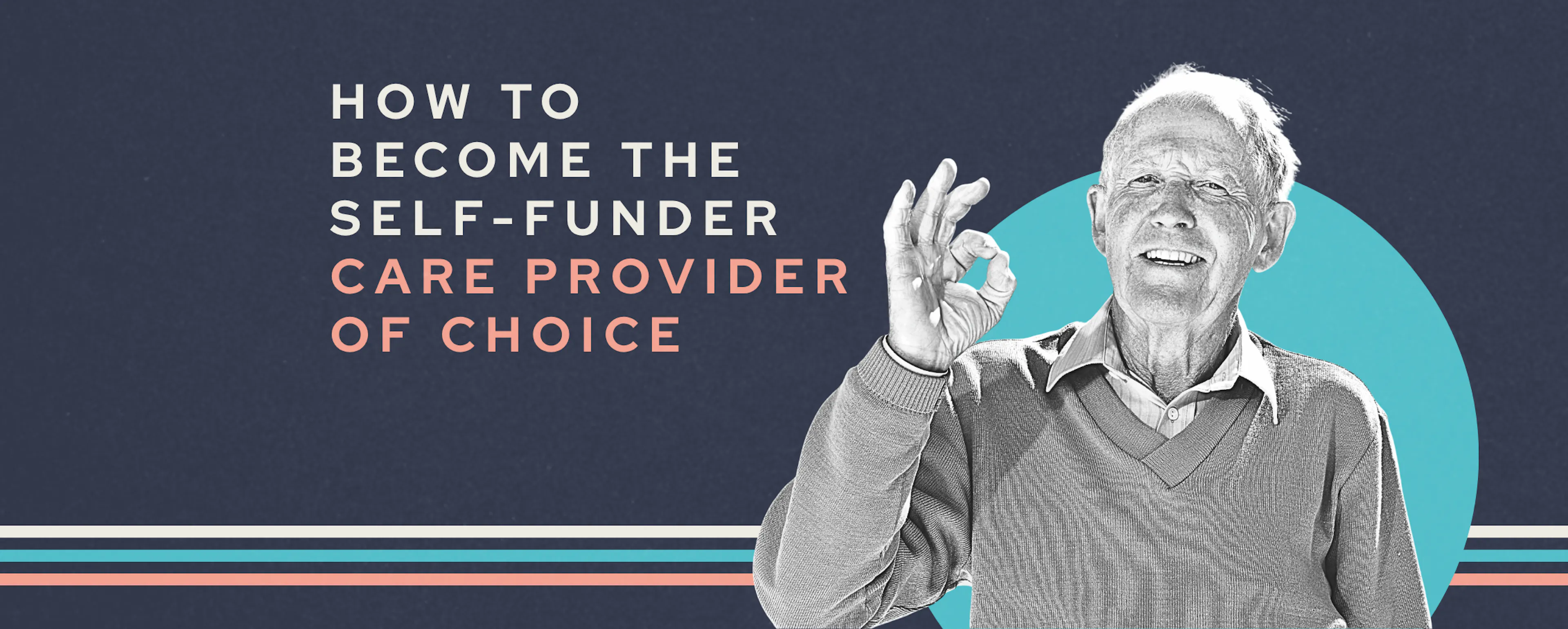 How To Become the Self-Funder Care Provider of Choice