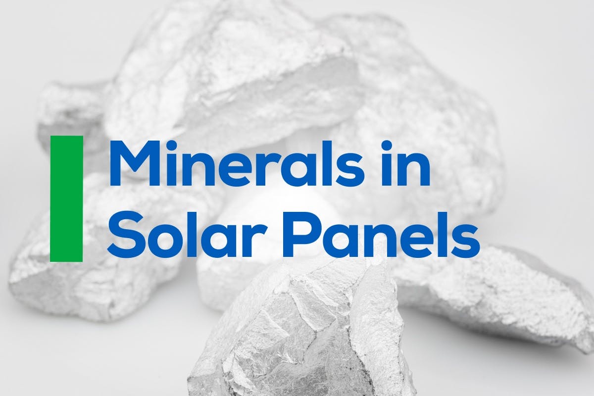 The words "Minerals In Solar Panels" over top of example minerals found in solar panels and solar batteries such as Aluminum, Copper, Silicon, Silver, and Zinc.