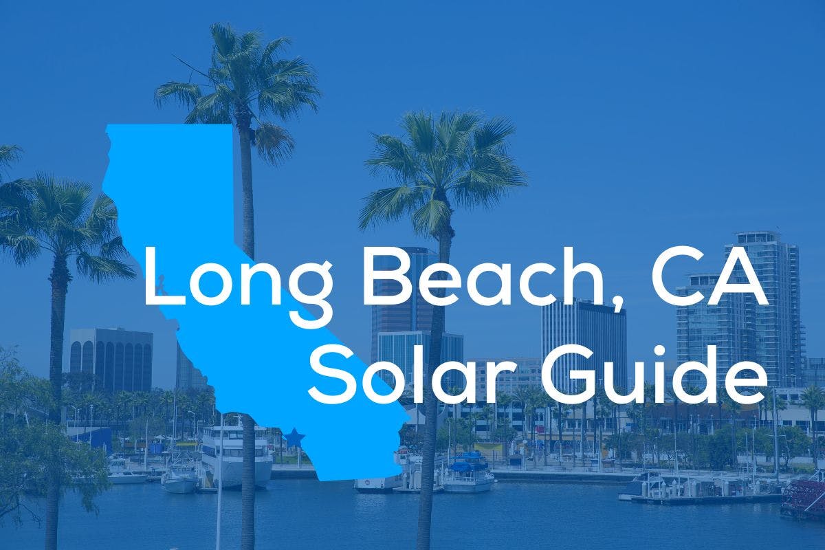 Long Beach, CA Solar Guide with an outline of of California and an image of Long Beach in the background.