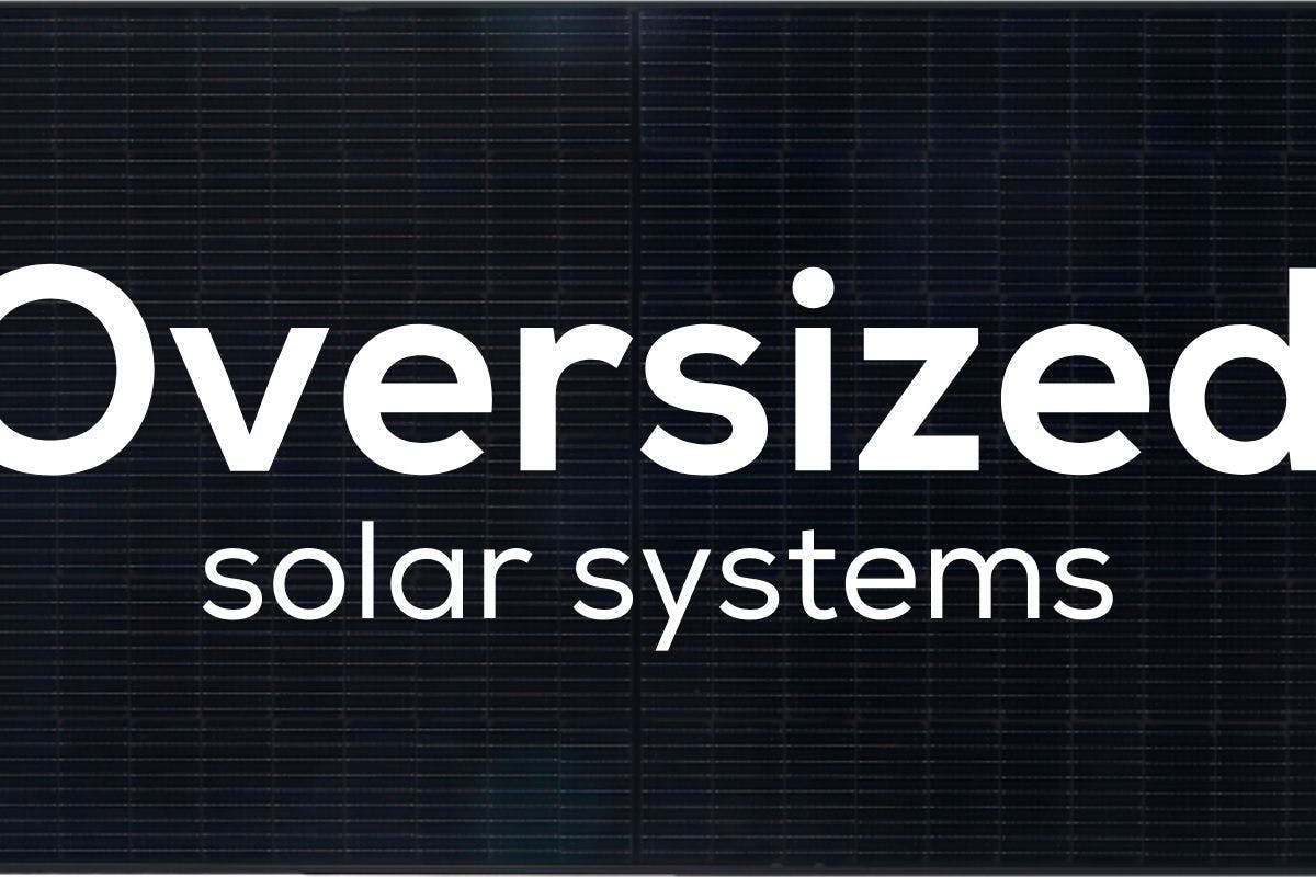 The words "Oversized Solar Systems" over a close-up image of a solar panel.