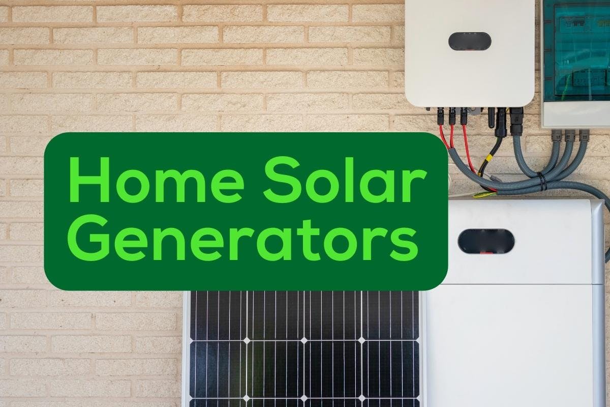 Home Solar Generators over an image of solar panels and backup battery.