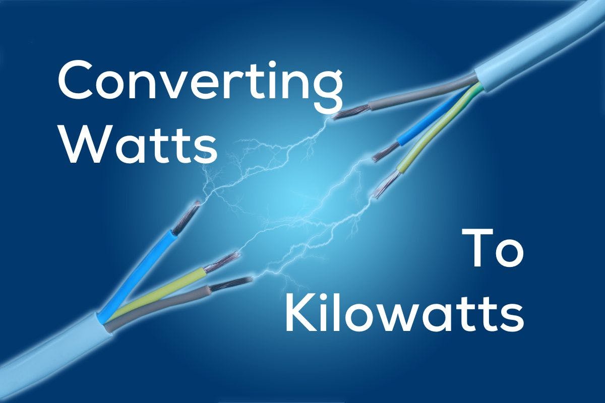 The words Converting Watts to Kilowatts on a blue background showing electricity jumping between two wires.