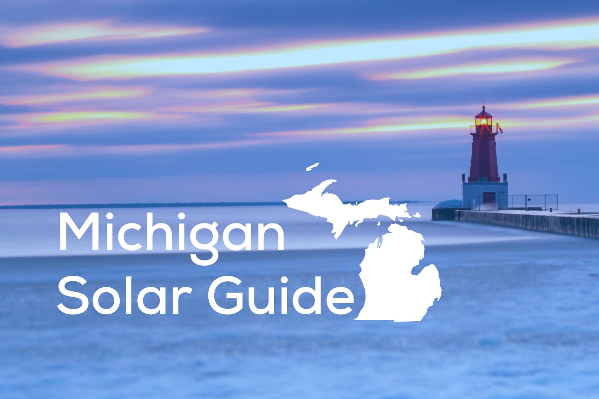 A Guide to Home Solar Power in Michigan: Incentives, Cost, and Savings