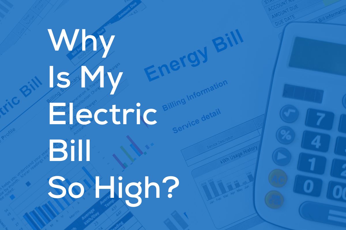 Why Is My Electric Bill So High?