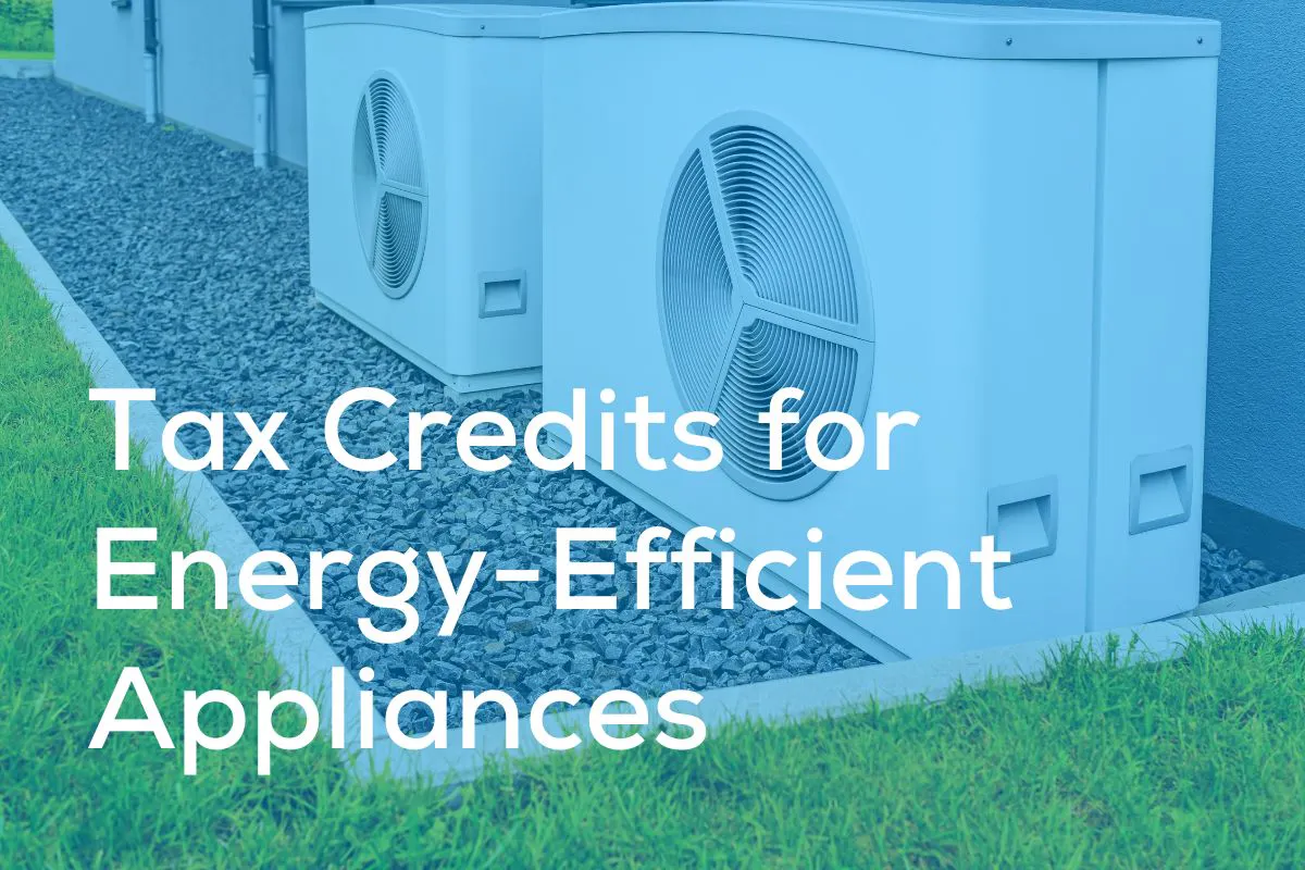 What Appliances Qualify For Energy Tax Credit 2023