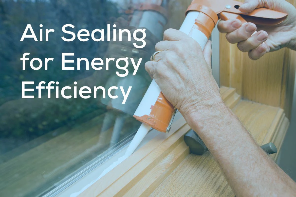 Picture of Air Sealing Your Home for Energy Efficiency: Benefits and How To