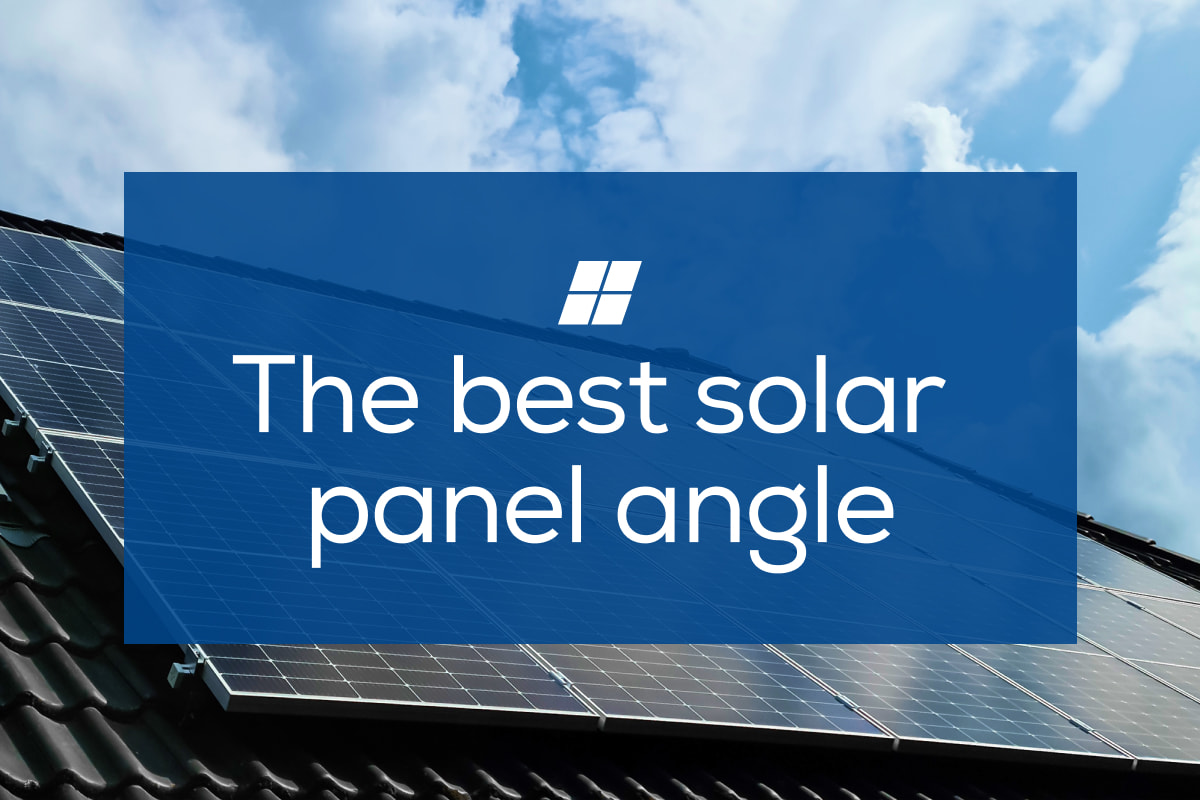 The Best Solar Panel Angle and Orientation for Installation