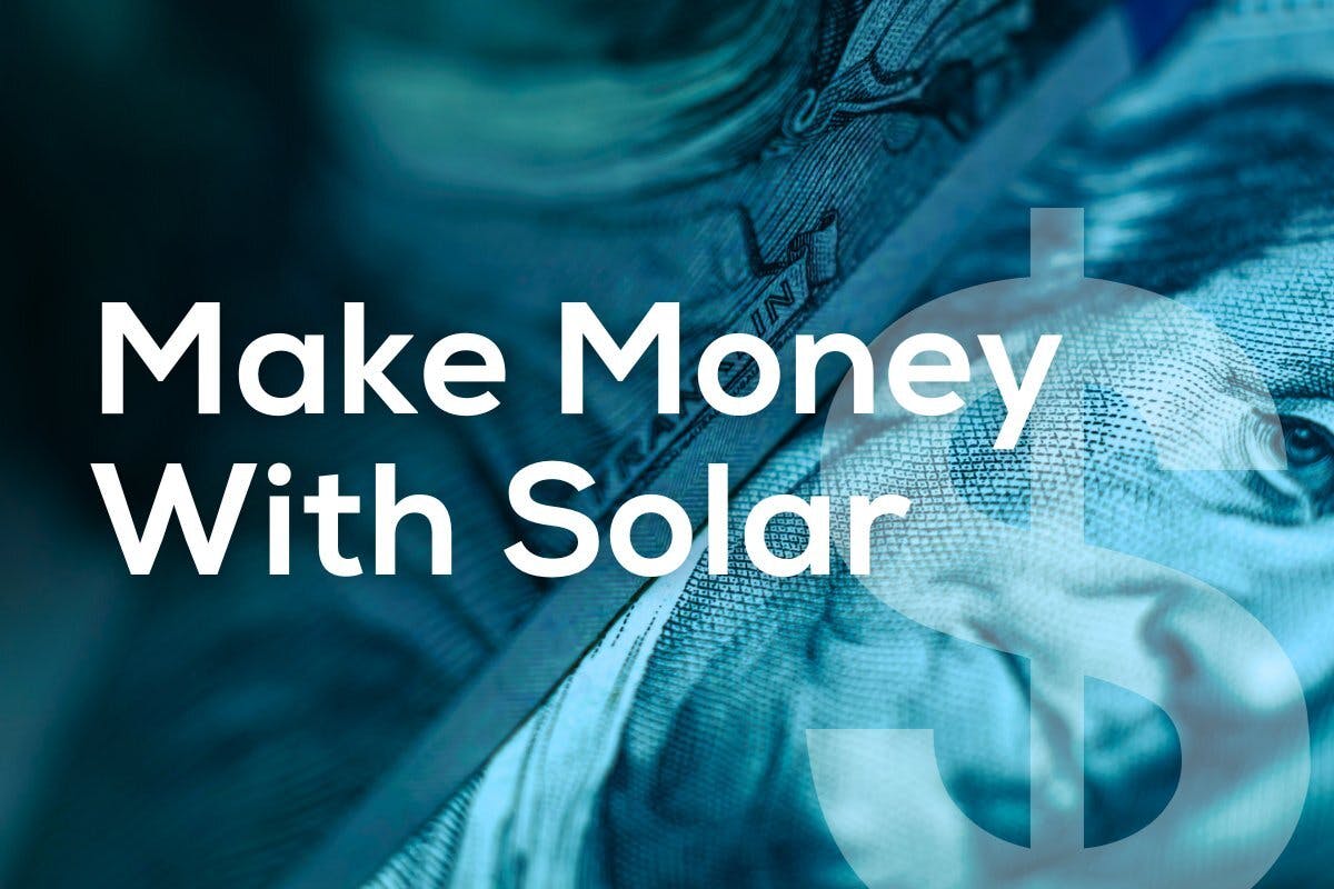 The words "Make Money With Solar" over an image of a hundred-dollar bill, representing how to “make money” with solar panels by offsetting multiple decades of utility bill spending with your own homegrown, emission-free electricity.