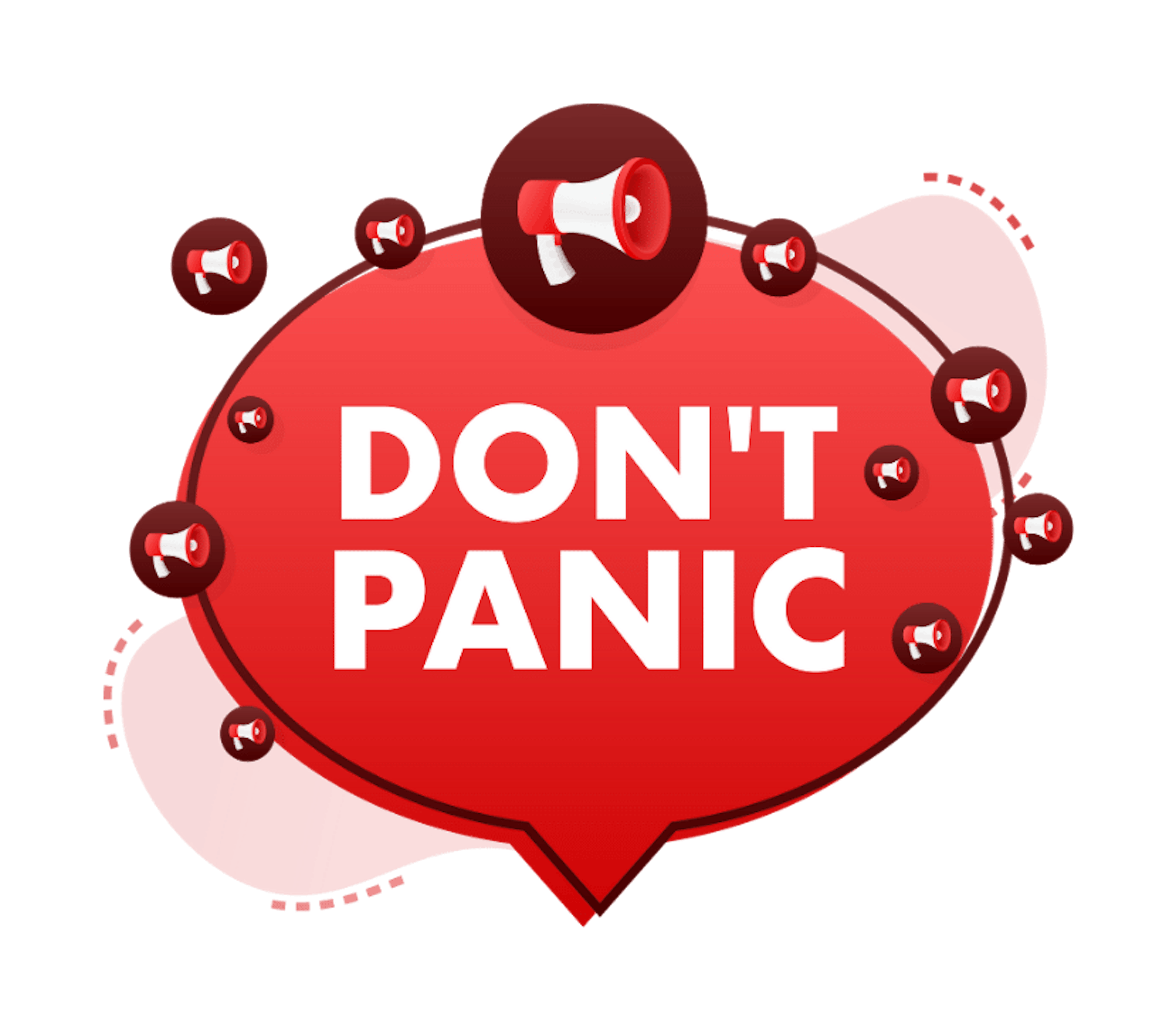 Tell your self stop being panic and leave the situation