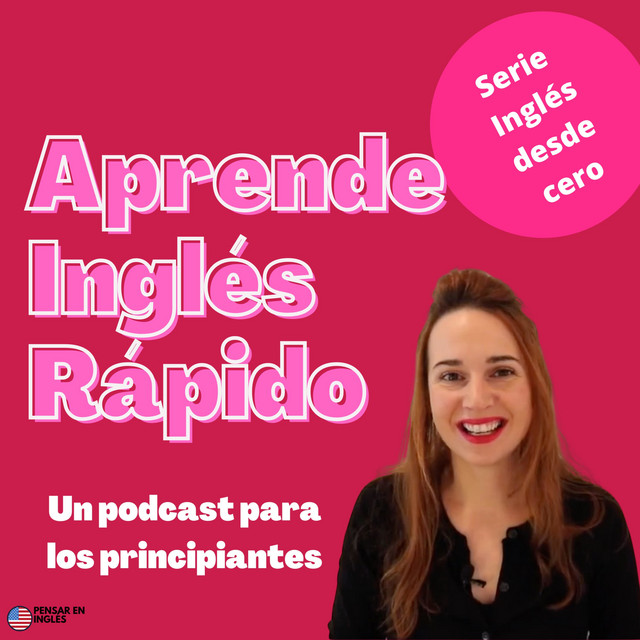 Aprende ingl&eacute;s R&aacute;pido: Un podcast para principiantes | Podcast Spotify