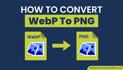 How to Convert WebP to PNG