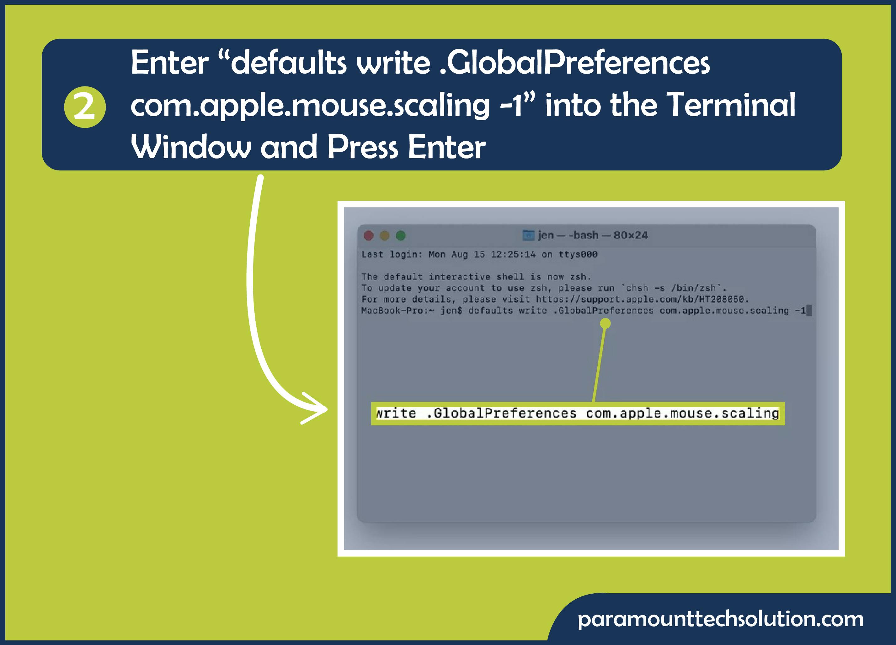 Enter “defaults write .GlobalPreferences