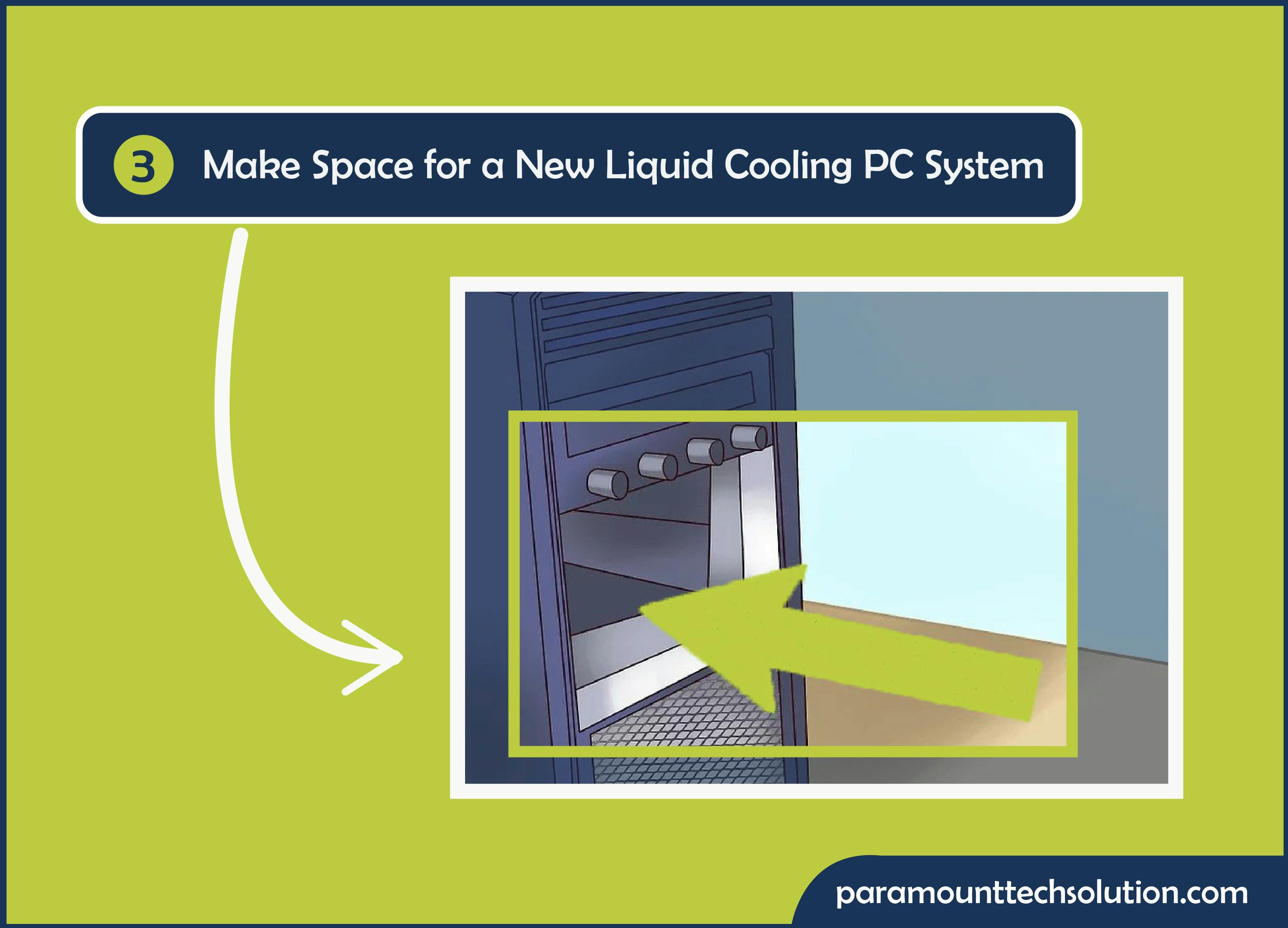 to build the cooling pc make space for a new liquid cooling PC system