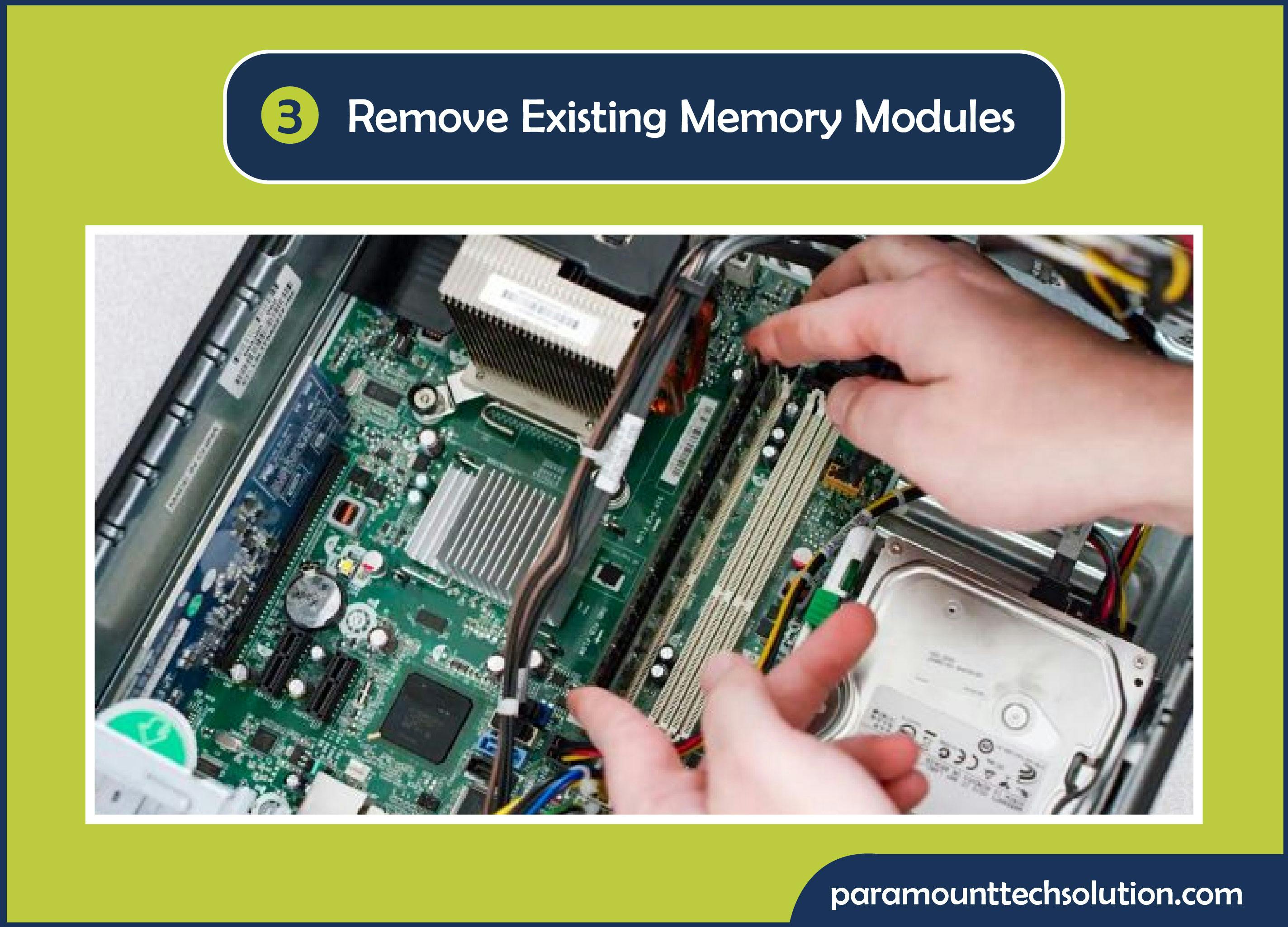 Remove existing memory module with care from memory slot
