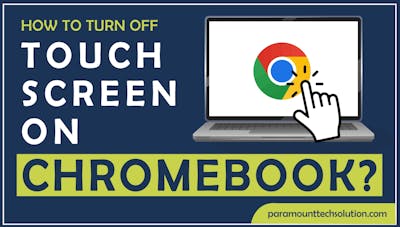 How To Turn Off Touch Screen on Chromebook?
