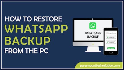 How To Restore WhatsApp Backup from the PC