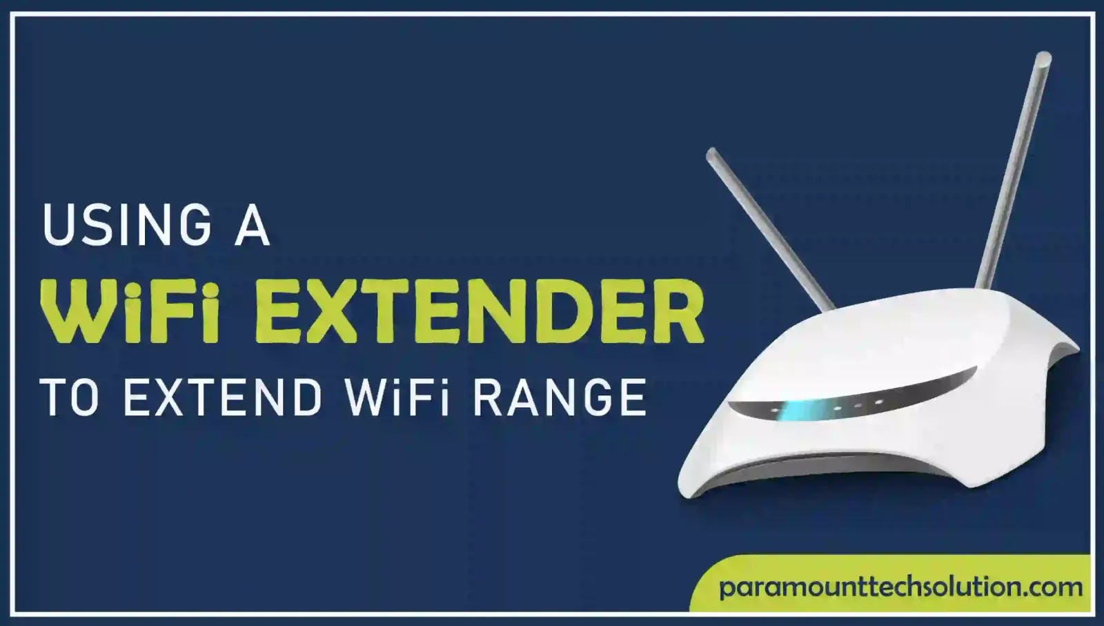 WiFi Extender To Extend the Wi-Fi Rang