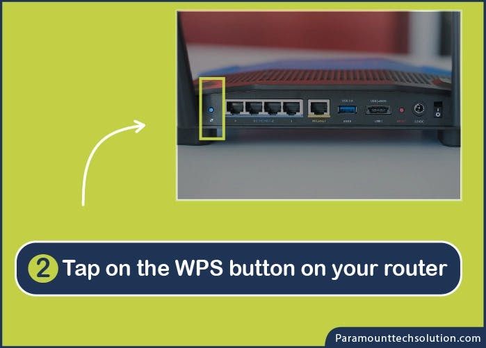 Tap on the WPS button on your router