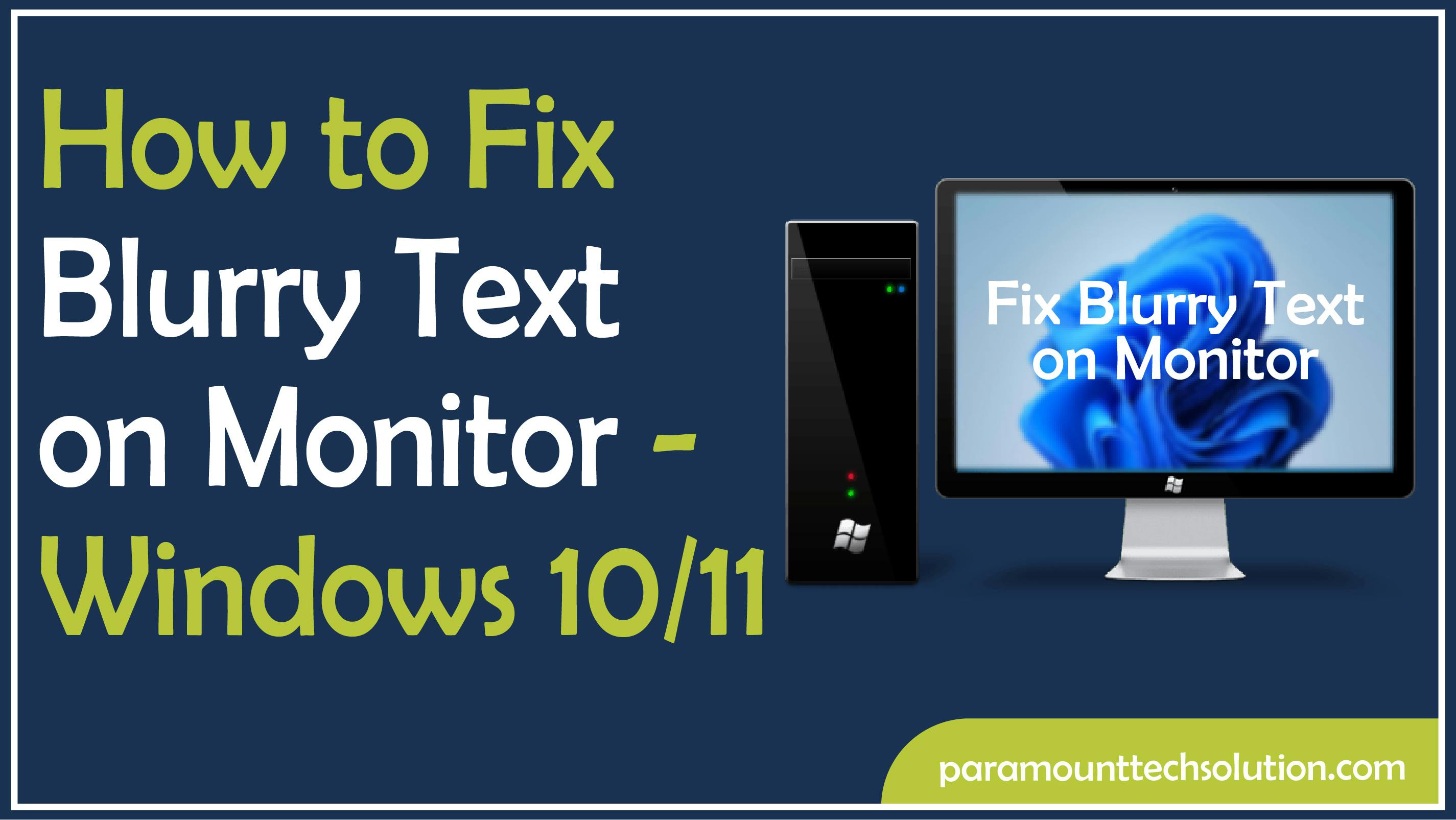 How to Fix Blurry Text on Monitor - Windows 10/11