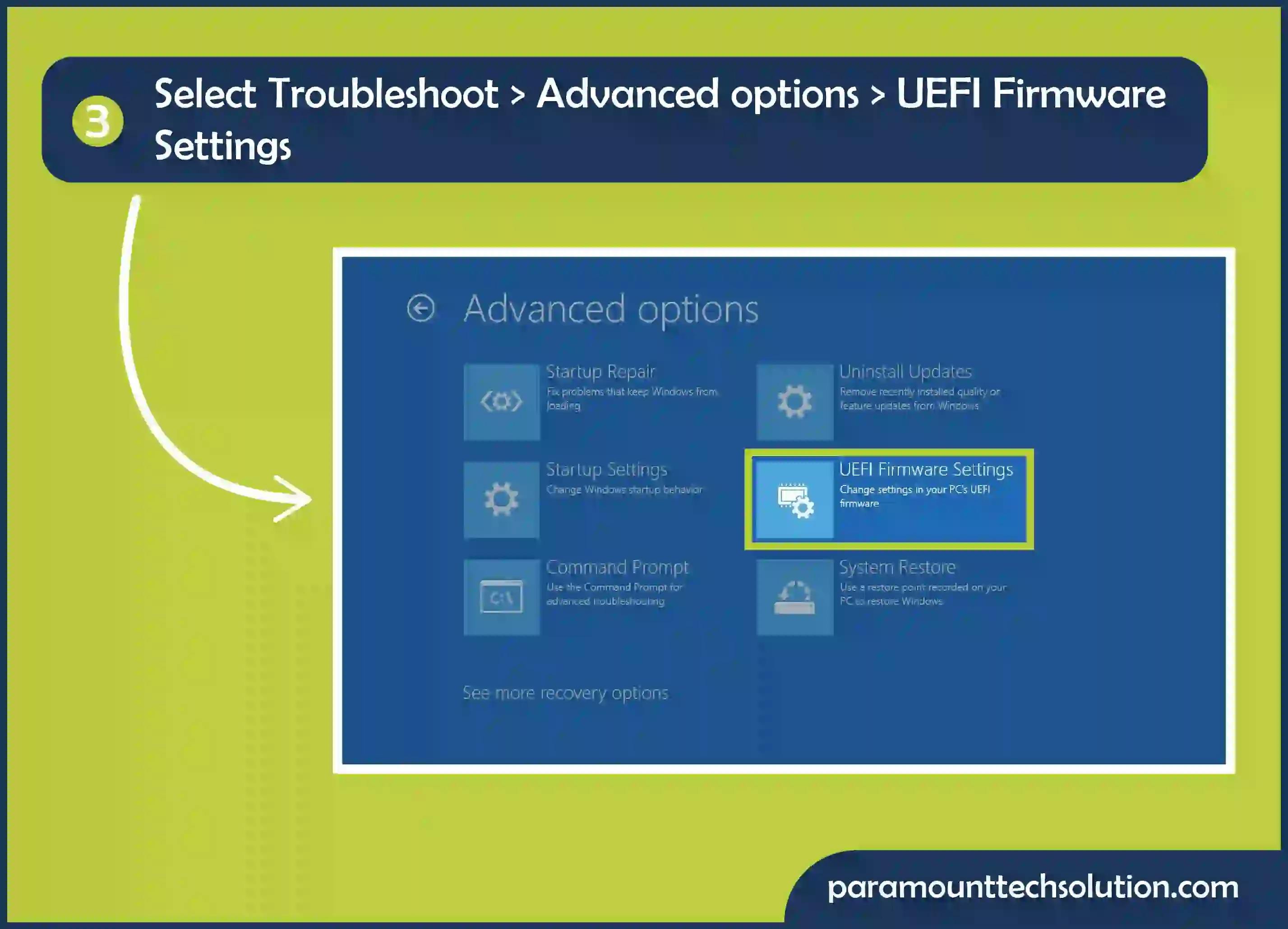 Select Troubleshoot > Advanced options > UEFI Firmware Settings