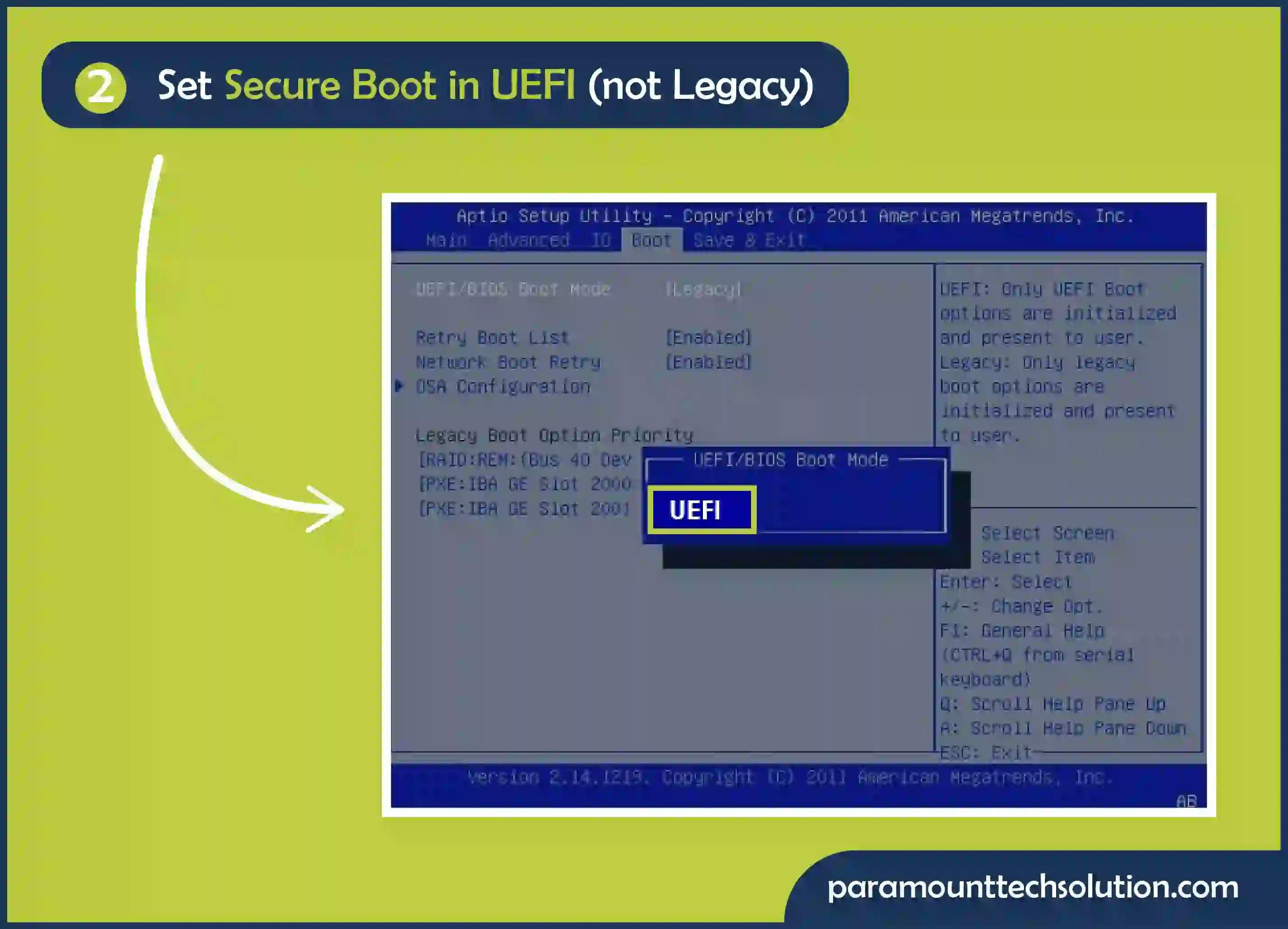 In Secure Boot mode option set Secure Boot in UEFI
