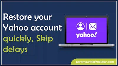 Restore your Yahoo account quickly, Skip delays
