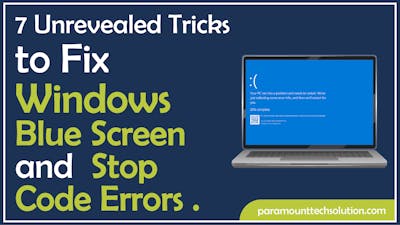 7 Unrevealed Tricks to Fix Windows Blue Screen and Stop Code Errors