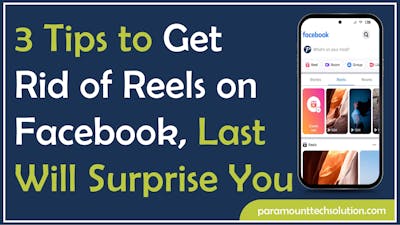 Tips to Get Rid of Reels on Facebook, Last One Will Surprise You