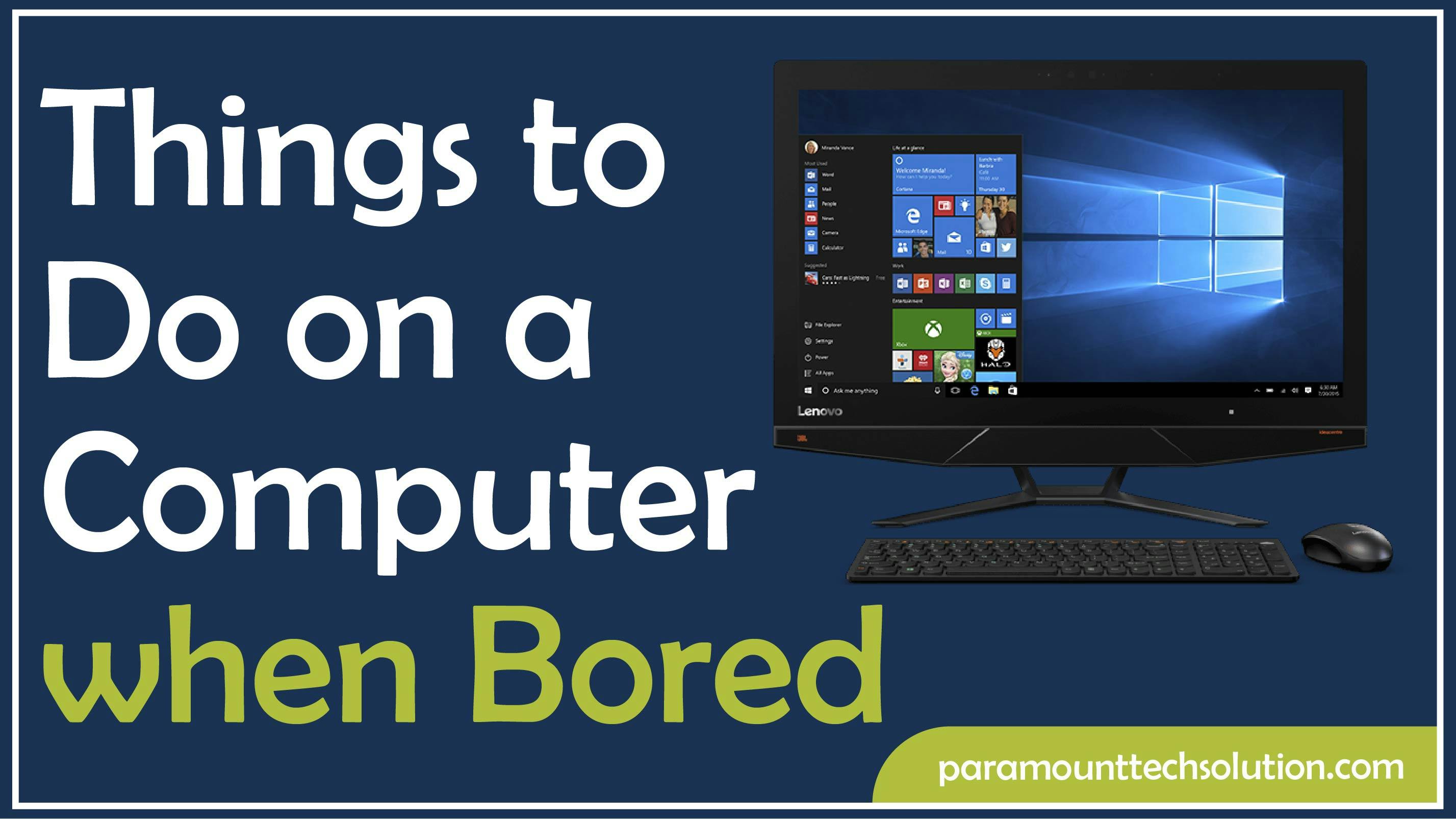 Things to Do on a Computer when Bored