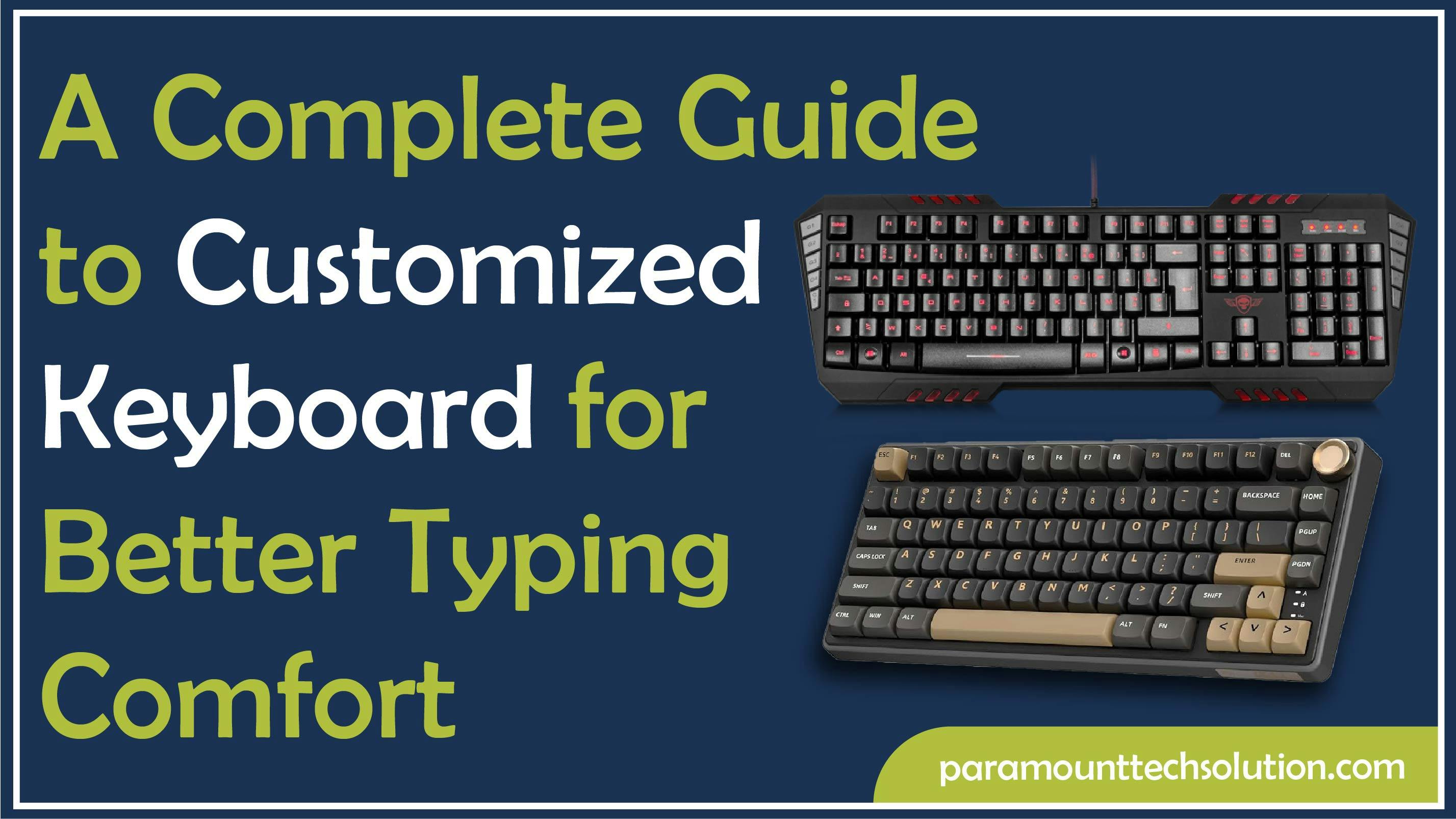 A Complete Guide to Build Custom Keyboard​ for Better Typing Comfort