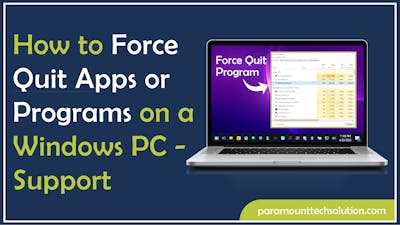 How to Force Quit Apps or Programs on a Windows PC - Support