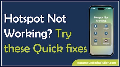 Hotspot Not Working? Try these Quick fixes