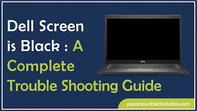 Dell Screen is Black: A Complete Troubleshooting Guide