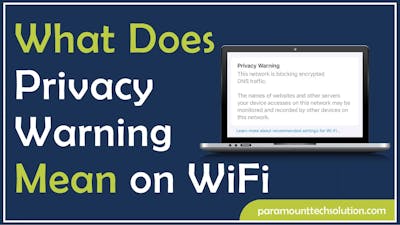 What Does Privacy Warning Mean on WiFi? Causes, Risks & Fixes