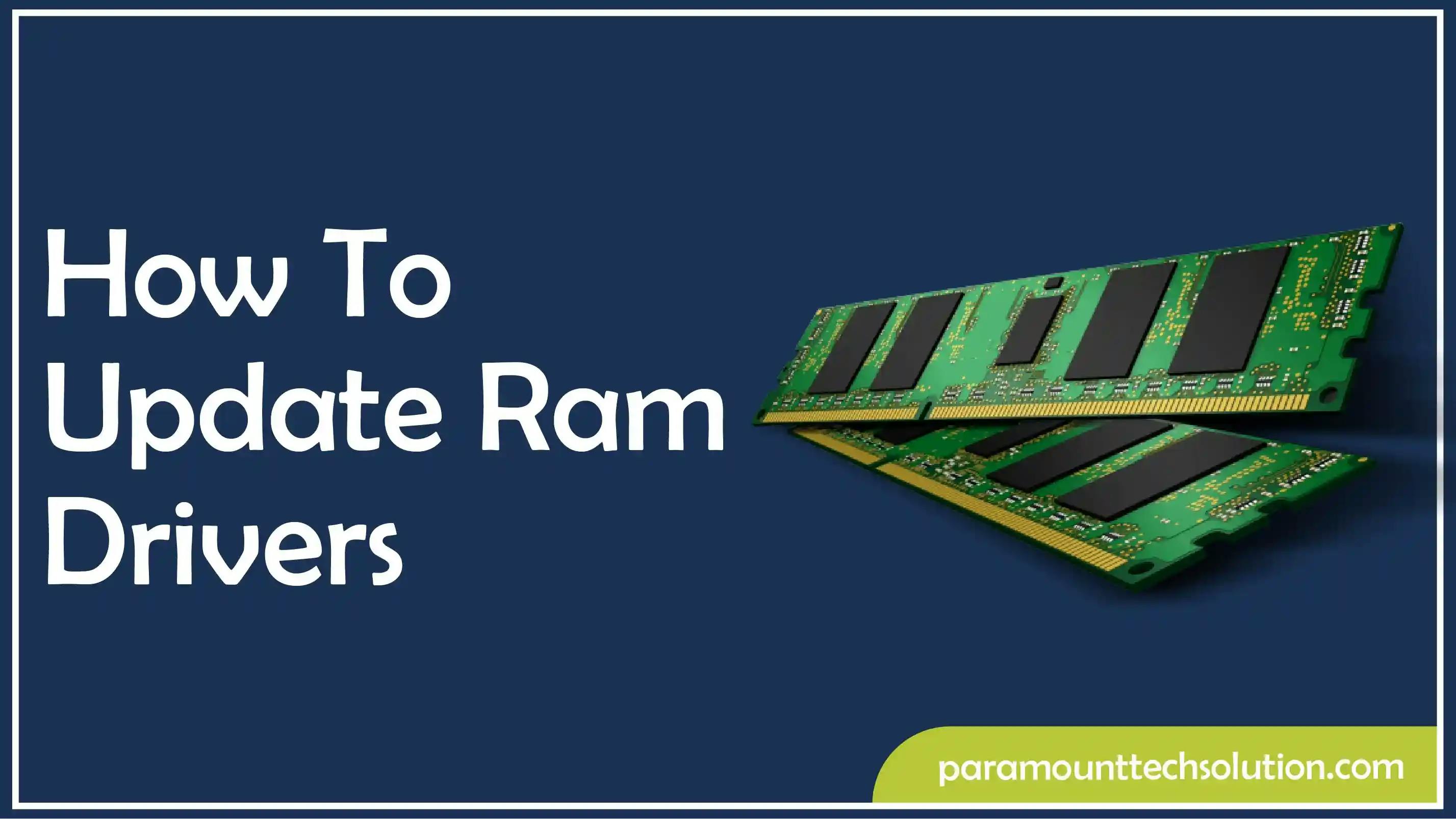 How To Update Ram Drivers