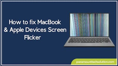 How to fix MacBook & Apple Devices Screen Flicker?