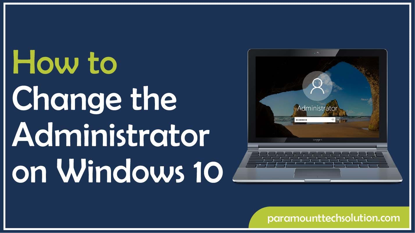 How to Change the Administrator on Windows 10 