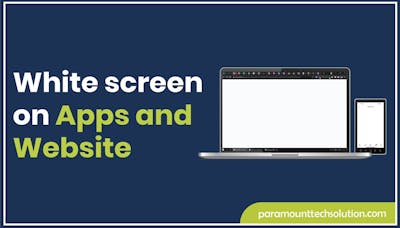 White screen on Apps and Website