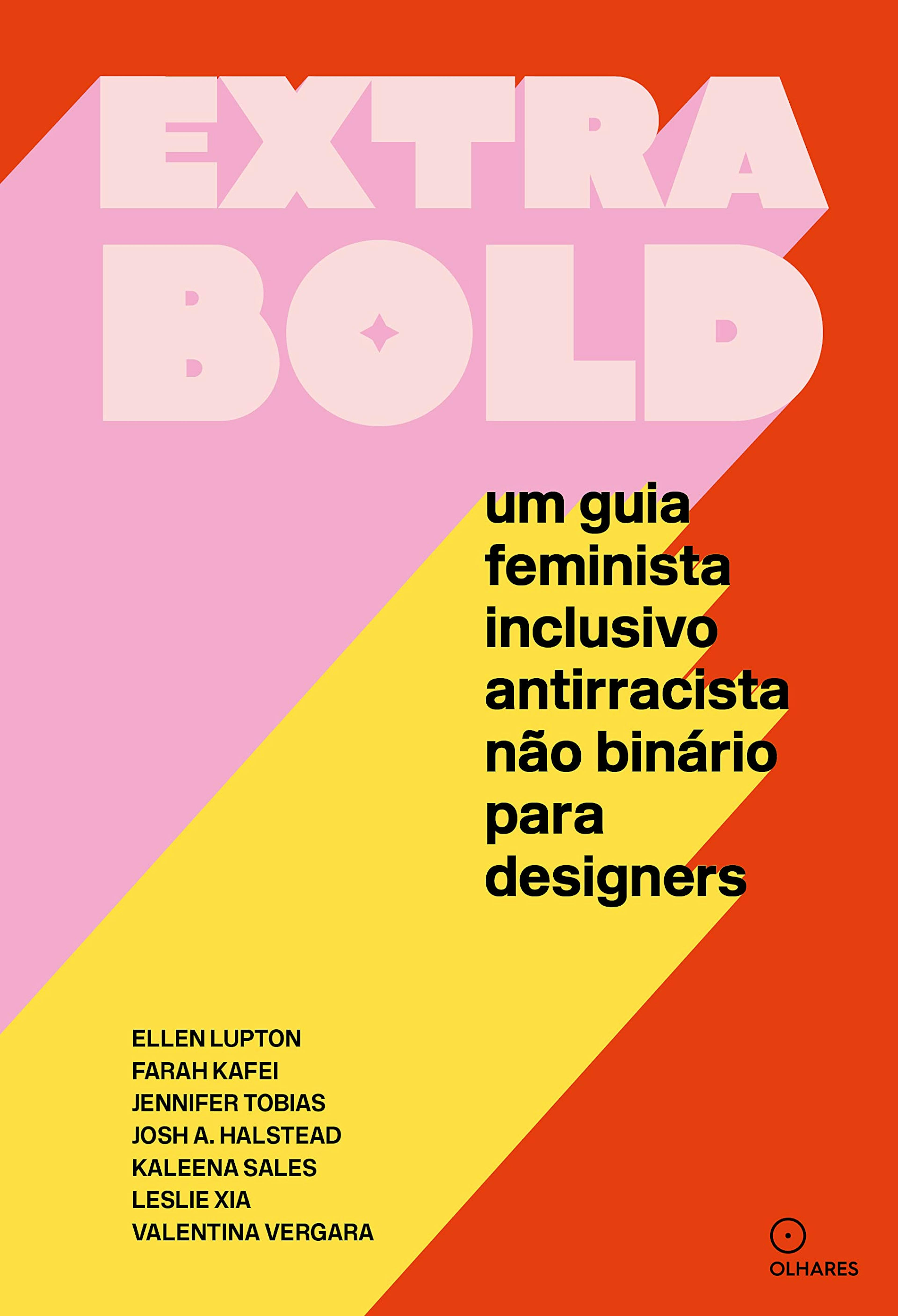 Extra Bold: um guia feminista, inclusivo, antirracista, não binário para designers