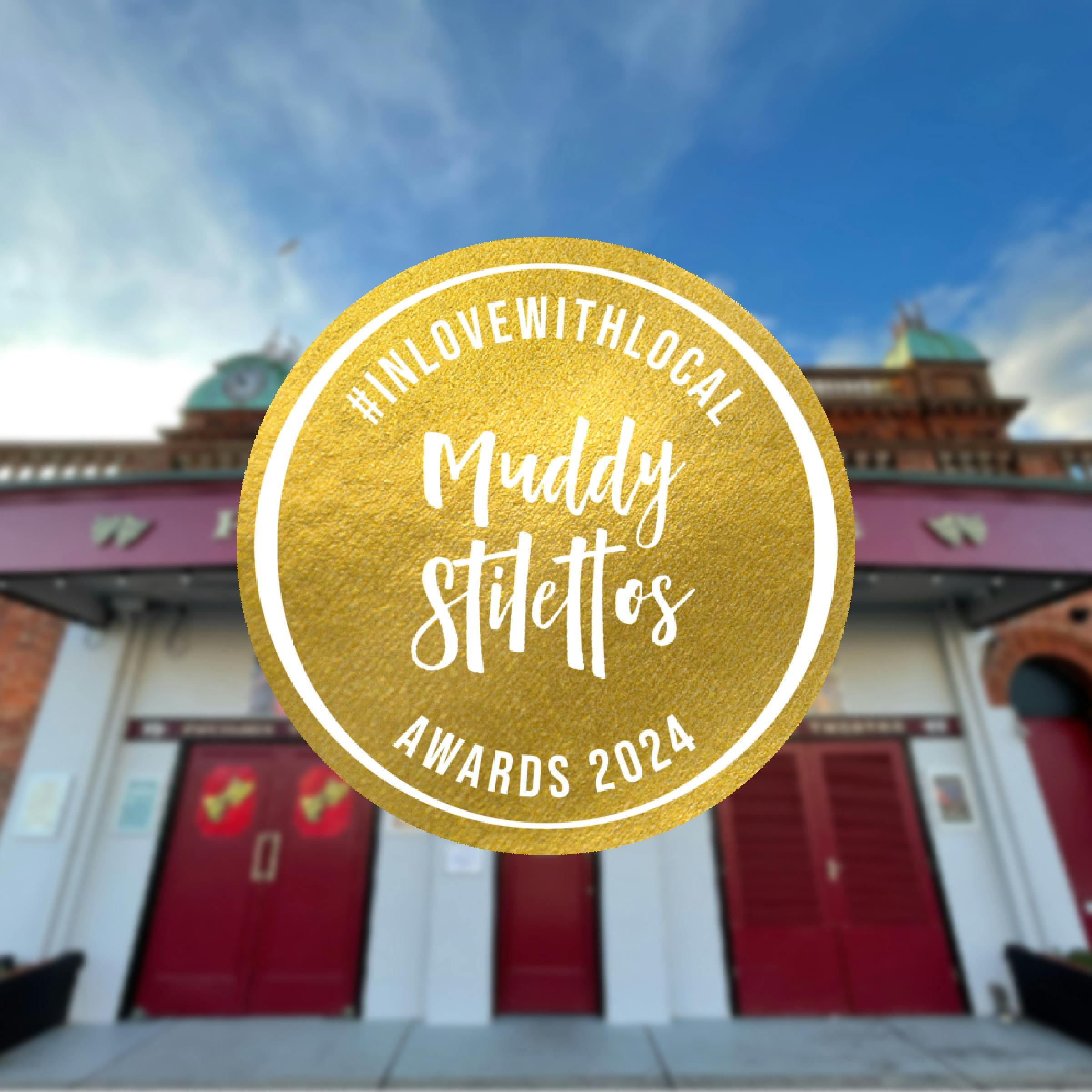 The Pavilion Theatre with the Muddy Stilettos 2024 Awards Logo