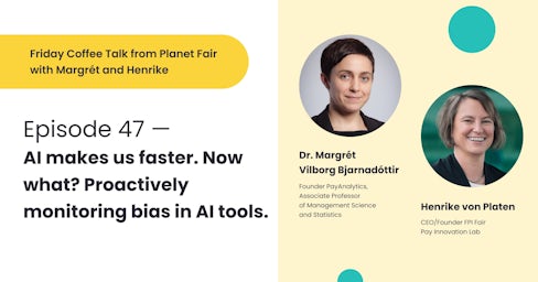 #47 -  Proactively Monitoring Bias in HR Tools