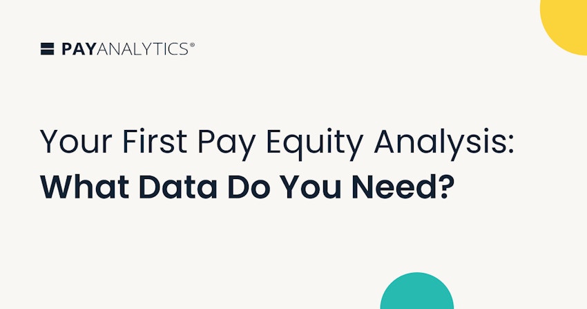 Your First Pay Equity Analysis: What Data Do You Need?