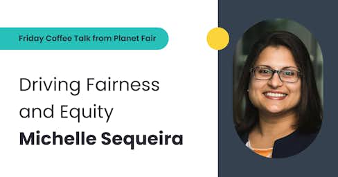 Banner for Driving Fairness and Equity in Talent Management - starring Michelle Sequeira