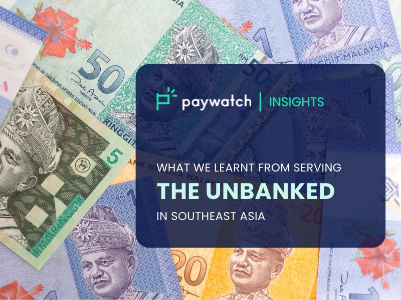 What we learnt from serving the unbanked in Southeast Asia 