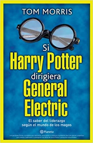 Libro Si Harry Potter dirigera General Electric - Tom Morris