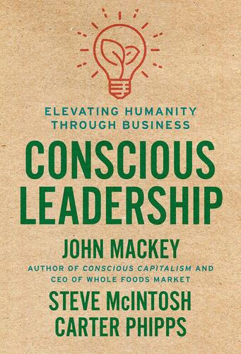 Libro Conscious Leadership - John Mackey, Steve McIntosh, Carter Phipps