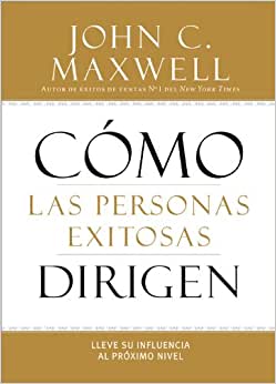 Libro Cómo Las Personas Existosas Dirigen - John C. Maxwell