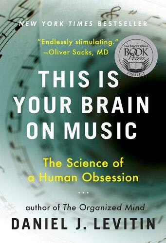 This Is Your Brain on Music - Daniel J. Levitin
